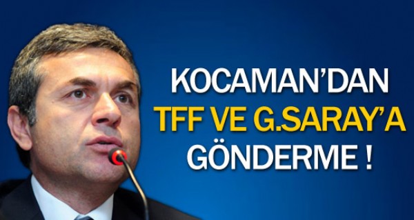 Kocaman Galatasaray ve TFF'ye att